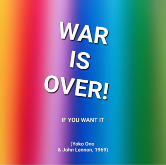 Zitat  "War is over if you want it" vor buntem Regenbogenhintergrund